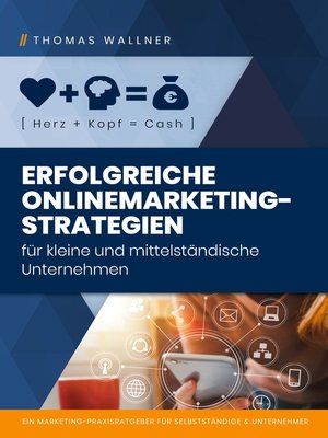 cover image of Herz+Kopf=Cash--Erfolgreiche Onlinemarketingstrategien für kleine & mittelständische Unternehmen